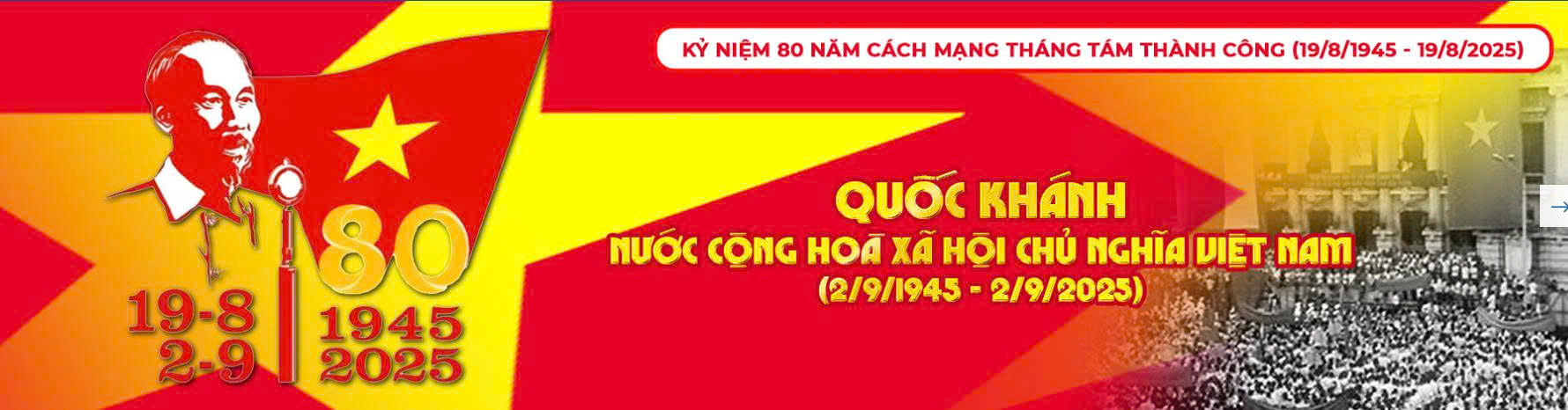 Celebrating the 80th anniversary of the successful August Revolution (August 19, 1945 - August 19, 2025) and the National Day of the Socialist Republic of Vietnam (September 2, 1945 - September 2, 2025)