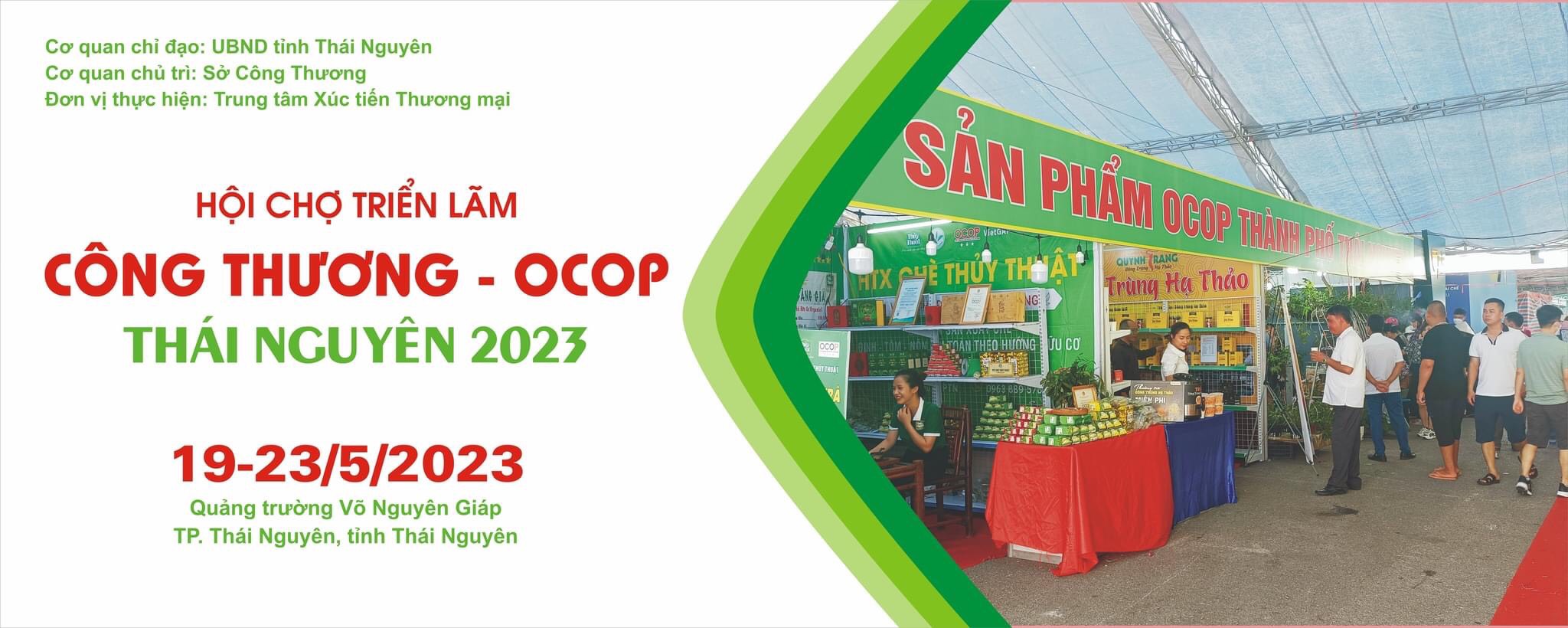 Hội chợ triển lãm Công Thương – OCOP Thái Nguyên 2023  sẽ diễn ra từ ngày 19/5 - 23/5/2023